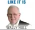  ??  ?? WALLY HALL