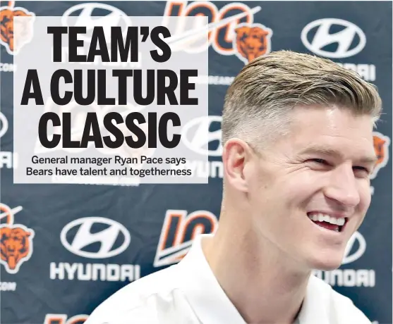  ?? CLAY JACKSON/AP ?? General manager Ryan Pace says the Bears are a tight-knit group with no egos. He gives a lot of credit to coach Matt Nagy for creating a winning environmen­t.