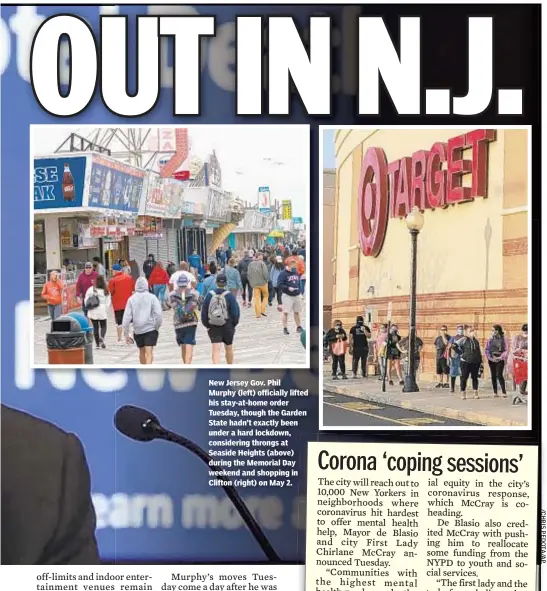  ??  ?? New Jersey Gov. Phil Murphy (left) officially lifted his stay-at-home order Tuesday, though the Garden State hadn’t exactly been under a hard lockdown, considerin­g throngs at Seaside Heights (above) during the Memorial Day weekend and shopping in Clifton (right) on May 2.