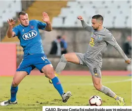  ??  ?? CASO. Bruno Costa foi substituíd­o aos 39 minutos