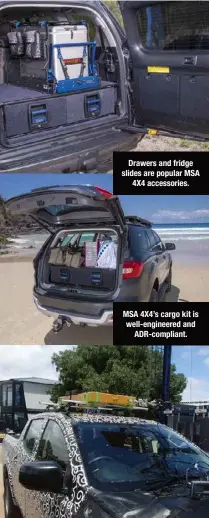  ??  ?? Drawers and fridge slides are popular MSA 4X4 accessorie­s. MSA 4X4’s cargo kit is well-engineered and Adr-compliant.