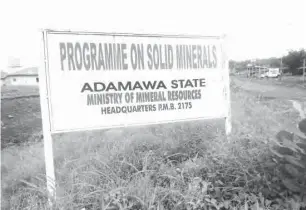  ??  ?? Sign post leading to the Solid Minerals Programme Continued from page 10