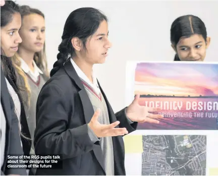  ??  ?? Some of the RGS pupils talk about their designs for the classroom of the future