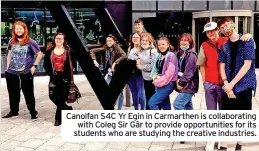  ?? ?? Canolfan S4C Yr Egin in Carmarthen is collaborat­ing with Coleg Sir Gâr to provide opportunit­ies for its students who are studying the creative industries.