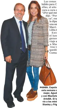  ??  ?? PODER. Caputo estuvo esta semana con su mujer, Agustina, y con Macfarlane en ArteBA. El lunes vio a los ministros Stanley y Frigerio.