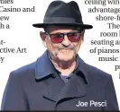  ??  ?? Joe Pesci