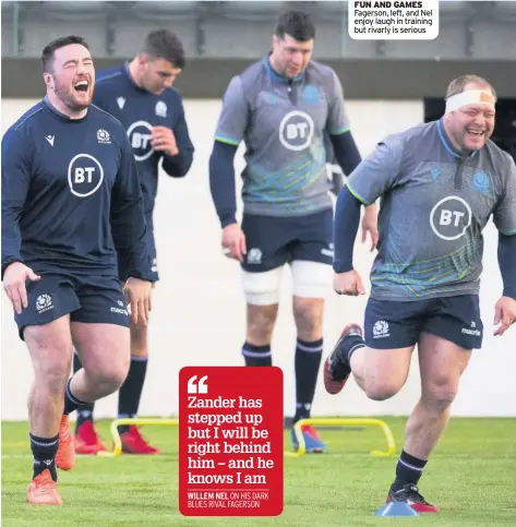  ??  ?? FUN AND GAMES Fagerson, left, and Nel enjoy laugh in training but rivarly is serious