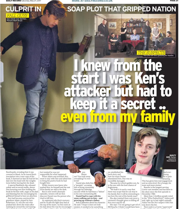  ??  ?? Dan stands over dad Ken. Picture: Mark Bruce Storyline left fans guessing for months GUILTY SON Daniel, played by Rob Mallard
