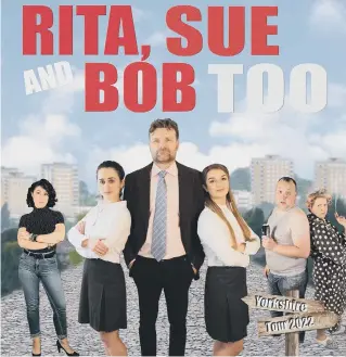  ?? ?? Rita, Sue and Bob Too is a twisted, dark and hilarious comedy drama