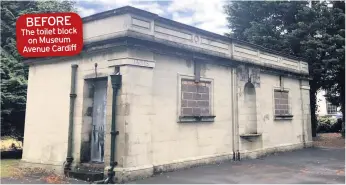  ??  ?? BEFORE The toilet block on Museum Avenue Cardiff