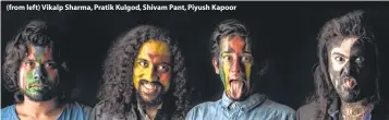  ?? PIC: ASHWIN WARRIER ?? (from left) Vikalp Sharma, Pratik Kulgod, Shivam Pant, Piyush Kapoor