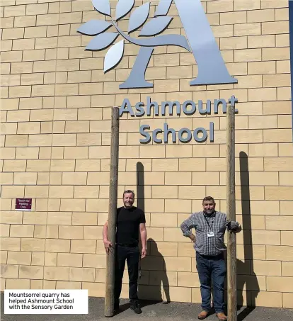  ??  ?? Mountsorre­l quarry has helped Ashmount School with the Sensory Garden