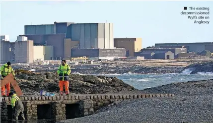  ?? ?? ■ The existing decommissi­oned Wylfa site on Anglesey