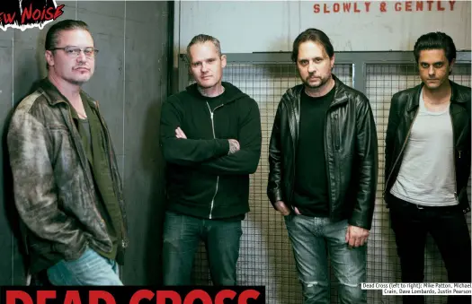  ??  ?? Dead Cross (left to right): Mike Patton, Michael
Crain, Dave Lombardo, Justin Pearson