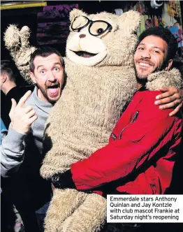  ??  ?? Emmerdale stars Anthony Quinlan and Jay Kontzle with club mascot Frankie at Saturday night’s reopening