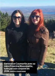  ?? PHOTO COURTOISIE ?? Geneviève Caumartin avec sa mère Francine Bissonnett­e, tuée par son conjoint en
2016.