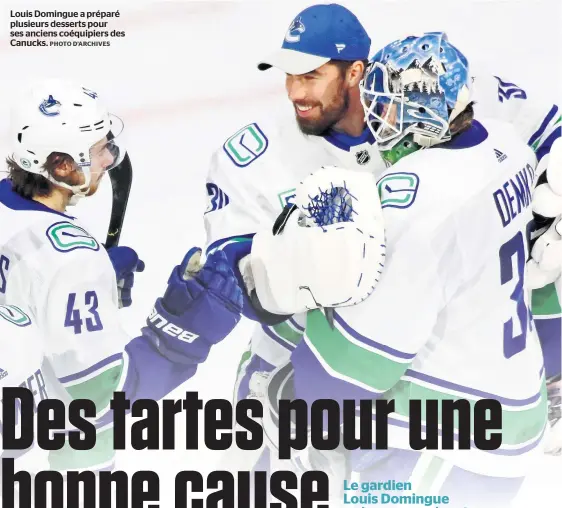  ?? PHOTO D’ARCHIVES ?? Louis Domingue a préparé plusieurs desserts pour ses anciens coéquipier­s des Canucks.