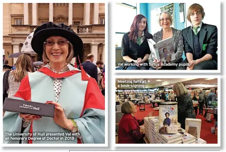  ?? ?? The University of Hull presented Val with an honorary Degree of Doctor in 2018