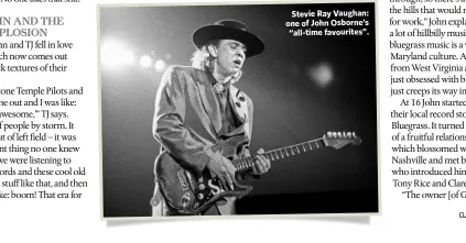  ??  ?? Stevie Ray Vaughan: one of John Osborne’s “all-time favourites”.