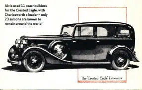  ??  ?? Alvis used 11 coachbuild­ers for the Crested Eagle, with Charleswor­th a leader – only 23 saloons are known to remain around the world