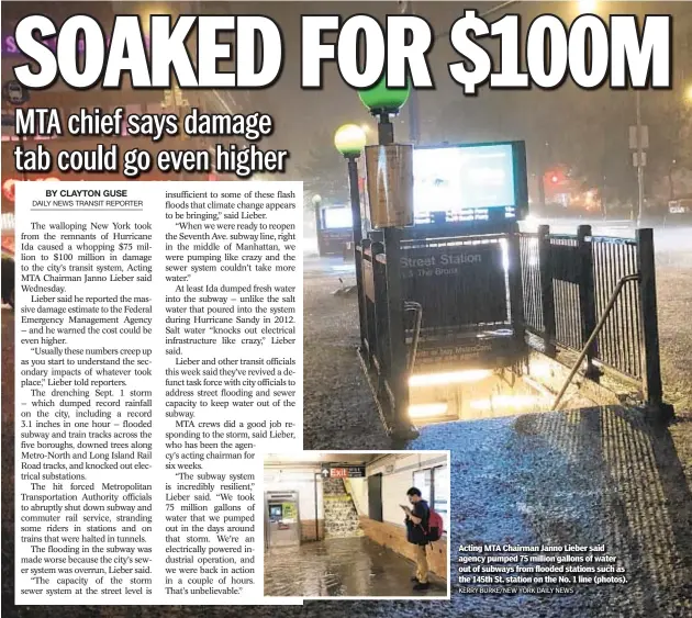  ?? KERRY BURKE/NEW YORK DAILY NEWS ?? Acting MTA Chairman Janno Lieber said agency pumped 75 million gallons of water out of subways from flooded stations such as the 145th St. station on the No. 1 line (photos).