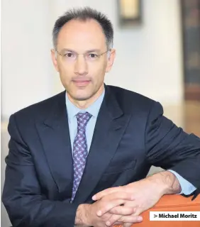  ??  ?? &gt; Michael Moritz