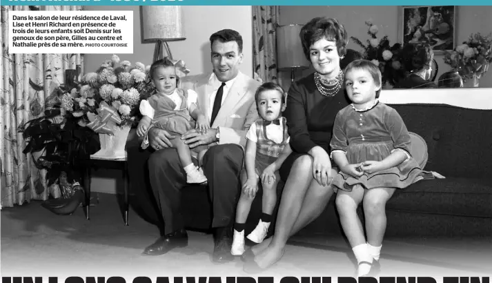  ?? PHOTO COURTOISIE ?? Dans le salon de leur résidence de Laval, Lise et Henri Richard en présence de trois de leurs enfants soit Denis sur les genoux de son père, Gilles au centre et Nathalie près de sa mère.