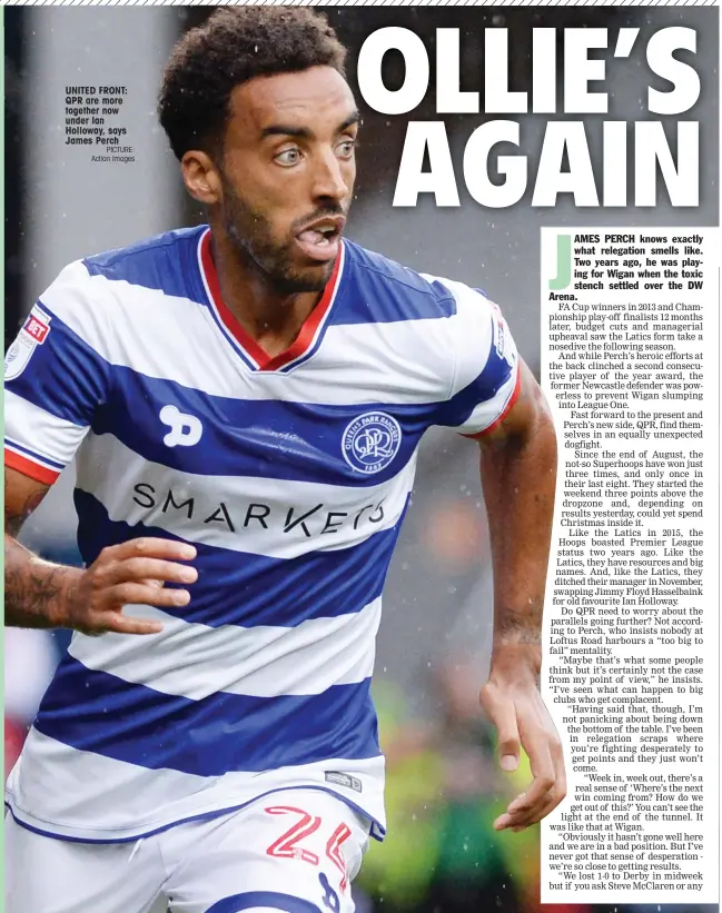  ?? PICTURE: Action Images ?? UNITED FRONT: QPR are more together now under Ian Holloway, says James Perch