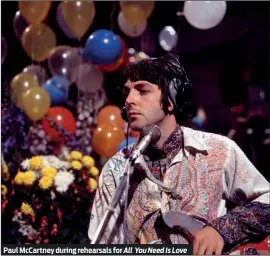  ??  ?? Paul McCartney during rehearsals for All You Need Is Love