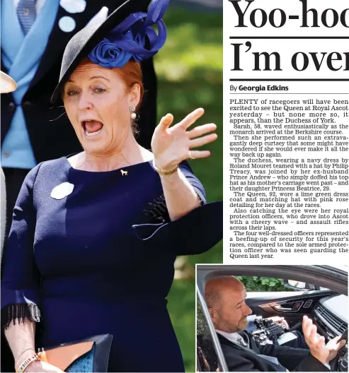  ?? ?? Thrilled: The Duchess of York waves to the Queen at Ascot yesterday. Inset: The armed protection team arrive