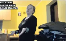  ??  ?? hvala svima do neba: majka nataša kovačević