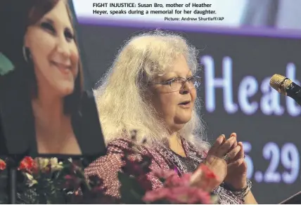  ?? Picture: Andrew Shurtleff/AP ?? FIGHT INJUSTICE: Susan Bro, mother of Heather Heyer, speaks during a memorial for her daughter.