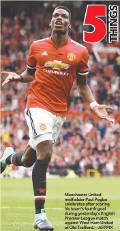  ??  ?? Manchester United midfielder Paul Pogba celebrates after scoring his team’s fourth goal during yesterday’s English Premier League match against West Ham United at Old Trafford. – AFPPIX
began the 2017/18 Premier League season with an impressive 4-0...