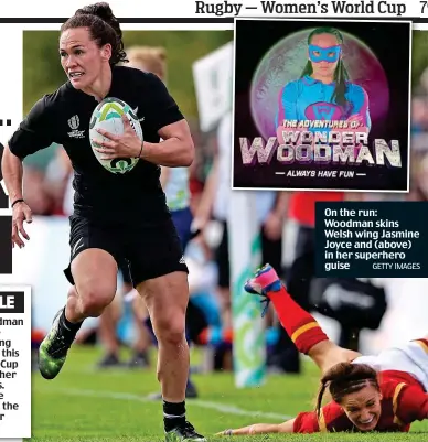  ?? GETTY IMAGES ?? On the run: Woodman skins Welsh wing Jasmine Joyce and (above) in her superhero guise