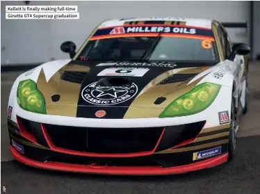  ?? ?? Kellett is finally making full-time Ginetta GT4 Supercup graduation