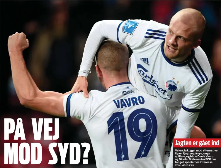  ?? FOTO: LARS POULSEN ?? Jagten er gået indValenci­a kigger mod alternativ­e ligaer i jagten på nye, unge spillere, og både Denis Vavro og Nicolai Boilesen fra FCK har fanget spaniernes interesse.