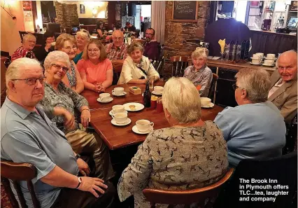  ??  ?? The Brook Inn in Plymouth offers TLC...tea, laughter and company