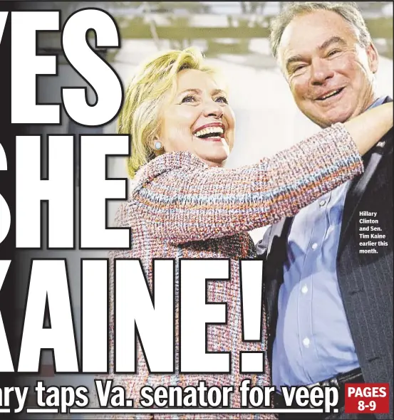  ??  ?? Hillary Clinton and Sen. Tim Kaine earlier this month.