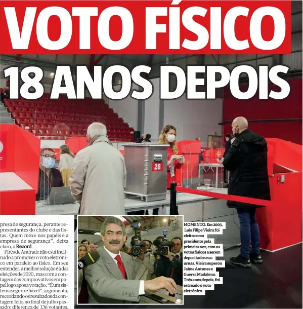  ??  ?? MOMENTO. Em 2003, Luís Filipe Vieira foi eleito como presidente pela primeira vez, com os votos físicos a serem depositado­s nas urnas. Vieira superou Jaime Antunes e Guerra Madaleno. Três anos depois, foi estreado o voto eletrónico