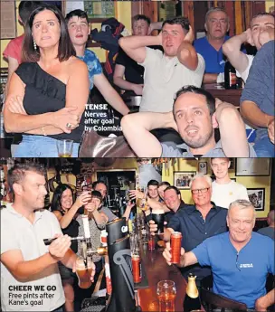  ??  ?? CHEER WE GO Free pints after Kane’s goal TENSE Nerves after goal by Colombia