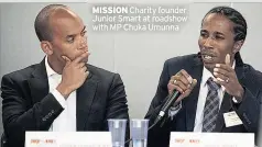  ??  ?? MISSION Charity founder Junior Smart at roadshow with MP Chuka Umunna