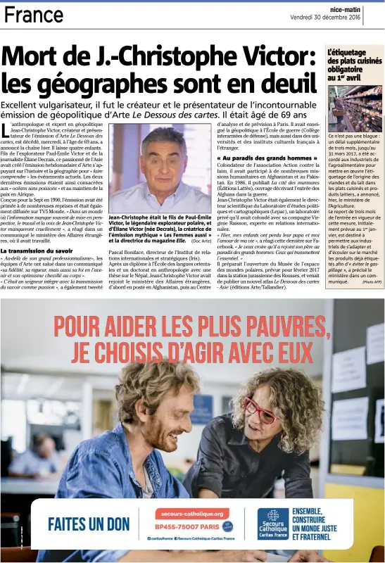  ?? (Photo AFP) ?? Jean-Christophe était le fils de Paul-Émile Victor, le légendaire explorateu­r polaire, et d’Éliane Victor (née Decrais), la créatrice de l’émission mythique « Les Femmes aussi » et la directrice du magazine Elle.