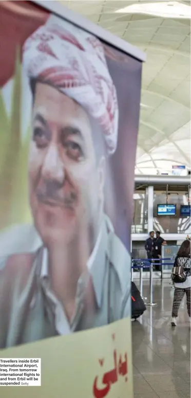  ?? Getty ?? Travellers inside Erbil Internatio­nal Airport, Iraq. From tomorrow internatio­nal flights to and from Erbil will be suspended