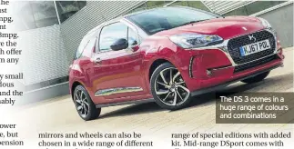  ??  ?? The DS 3 comes in a huge range of colours and combinatio­ns