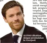  ?? ?? ALONSO dikaitkan dengan perpindaha­n ke Liverpool.