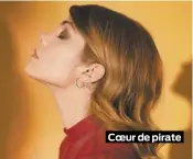  ??  ?? Coeur de pirate