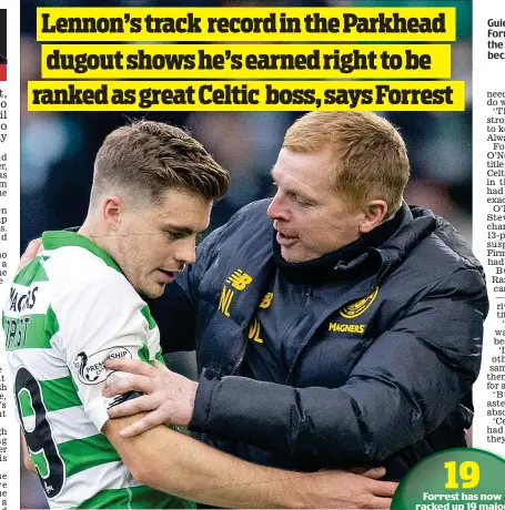  ??  ?? Guiding light: Lennon coached Forrest in the reserves and the winger has gone on to become a key figure at Celtic