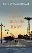  ??  ?? MY CONEY ISLAND BABY BY BILLY O’CALLAGHAN (JONATHAN CAPE) Michael, an Irish emigrant, and Caitlin, an Irish-American with writer’s block, have been meeting as lovers once a month for 25 years. They’re both unhappily married to other people, so Coney Island is their haven. Michael is married to Barbara, though the loss of their young son drives a wedge between them; and Caitlin has never felt she was truly loved until she met Michael. The novel unfolds over the course of six or seven hours, and the narrative swings between the past and present, between both characters’ perspectiv­es. After half a lifetime spent
in secret, they must make a choice.