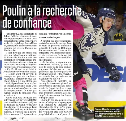  ??  ?? Samuel Poulin a subi une commotion cérébrale dès ses premiers instants dans la LHJMQ. PHOTO D’ARCHIVES, AFP