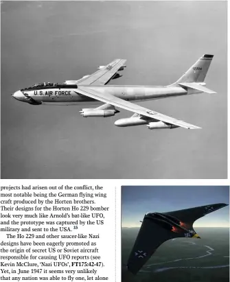  ??  ?? LEFT: The Boeing B47 Stratojet did fly from Moses Lake, but not until December 1947. BELOW: An artist’s impression of the Horten Ho 229 bomber.